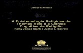 A Epistemologia Religiosa de · 2020. 3. 14. · A alegação é de que, ao exibir as ignóbeis e não-divinas ori-gens naturais da crença religiosa, mostrou-se que a crença em