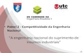 A engenharia nacional do suprimento de insumos industriais...Fonte: 8º E. N. PROMINP ... engenharia brasileiras, para projetos semelhantes, usam muito mais Hhs que as empresas estrangeiras.