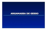 ARGAMASSA DE GESSO - Portal IDEA...•NBR 12130/1991 - Gesso para construção civil – Determinação da água livre e de cristalização e teores de óxido de cálcio e anidrido