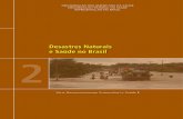 Desastres Naturais e Saúde no Brasil · 2015. 8. 24. · Desastres Naturais e Sade no Brasil 7 Introdução Em 2005, durante a Conferência Mundial sobre a redução de desastres