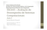 Departamento de Sistemas de Computação SSC643 –Avaliaçãode Desempenhode Sistemas Computacionais … · 2012. 8. 29. · 1. Forma de Ativação • Mecanismo de Disparo 2. Forma