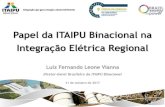 Papel da ITAIPU Binacional na Integração Elétrica Regionalfgvenergia.fgv.br/sites/fgvenergia.fgv.br/files/... · Venezuela 14.711 11,24 Chile 8.239 6,29 Colômbia 7.548 5,77 Peru