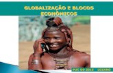 GLOBALIZAÇÃO E BLOCOS ECONÔMICOS...Globalização e Blocos econômicos -Lozano 2015 10 Principais blocos: ALADI Zona de preferência tarifária os países pertencentes ao bloco