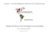 Unesc Universidade do Extremo Sul Catarinense · 2014. 12. 12. · Unesc – Universidade do Extremo Sul Catarinense Gestão para a Pesquisa •PIBIC/UNESC: Programa institucional