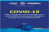 COVID-19...Este plano vem atender a uma situação inusitada e particular ao enfretamento das ocorrências de infecções provocadas pelo Coronavírus SRA-CoV-2, altamente contagiosa