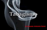 Terapeuta: Antonio Tomé · 2019. 5. 31. · O TABAGISMO é uma doença, onde a ingestão de nicotina através do uso de cigarros produz o vício, ou seja, o organismo se acostuma