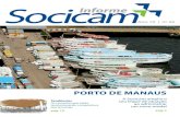 Porto de Manaus - Socicam · um novo modal no setor de transportes de passagei-ros. Trata-se do Porto de Manaus, um empreendimento centenário e grandioso, para o qual, mesmo numa