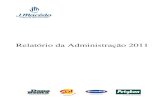 Relatório da Administração 2011 - J.Macêdo · 2021. 1. 4. · Aos Senhores Acionistas e à Sociedade A administração da J. Macêdo S.A. (“Companhia”), dentro do seu compromisso