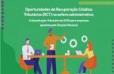 Oportunidades de Recuperação Créditos Tributários (RCT) na ...€¦ · Oportunidades de Recuperação Créditos Tributários (RCT) na esfera administrativa A Substituição Tributária