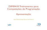 DIM0410: Treinamento para Competições de Programação ...ww2.inf.ufg.br/~vagner/courses/tap/material/Apresentacao.pdf11.30/04/2007: Grafos: representação e varredura [David] 12.07/05/2007: