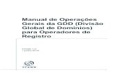 Manual de Operações Gerais da GDD (Divisão Global de ......compartilham a meta de empoderar os TLDs pontoMarca no setor de nomes de domínio. A finalidade do BRG é apoiar os interesses