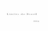 Limites do Brasil PDF... · 2020. 10. 15. · LIMITES DO BRASIL 3 belecer, de modo preciso e definitivo, os limites dos seus domínios na America e Indias orientaes. Auxiliou essa