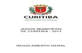 Regulamento Jogos Municipais 2013 - Paranámultimidia.curitiba.pr.gov.br/2013/00135355.pdf · JOGOS MUNICIPAIS DE CURITIBA SME - SMELJ 3 REGULAMENTO GERAL JOGOS MUNICIPAIS DE CURITIBA