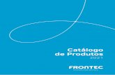Catálogo de Produtos FRONTEC... · 2020. 10. 21. · 17 25 34 36 42 47 51 65. 05 Informações Técnicas Produzimos abraçadeiras e fixadores com diversos tipos de polímeros, que