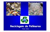 Reciclagem de polímeros · 2014. 11. 21. · Reciclagem Energética é hoje uma realidade e uma importante alternativa no gerenciamento do lixo urbano. É a tecnologia que transforma
