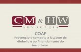 COAF...COAF •O Conselho de Controle de Atividades Financeiras (COAF) foi instituído pela Lei 9.613 e atua na prevenção e combate à lavagem de dinheiro e ao financiamento do terrorismo.