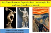 Arte Greco-Romana e Expressionismo : a destruição dos ......3 Razão, o que significa isso? “Nunca nos devemos deixar persuadir senão por evidência da razão.” RENÉ DESCARTES