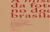 Documentários têm se valido amplamente de · 2020. 10. 16. · grafia no filme, no âmbito do cinema documentário brasileiro. A preocupação da autora, de natureza transversal,