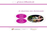 A Quinta da Amizade A Quinta da Amizade 2013.pdf · A Quinta da Amizade, a obra de que é objeto a segunda secção, é uma fábula sinfónica encomendada no seguimento do projeto