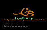 CABINES DE DOUCHES E RESGUARDOS DE BANHO · 2016. 2. 27. · CABINES DE DOUCHE 04 05. Funchal Cabine | Cabin / Cabine • Two ﬁxed panels and two sliding doors • Tempered 8mm