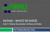 MATA60 BANCO DE DADOSformas.ufba.br/dclaro/mata60/Aula 2 - SGBD e Arquitetura... · 2018. 3. 14. · Arquitetura de Banco de dados Este relatório deu origem a arquitetura ANSI/X3/SPARC