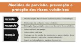 Medidas de previsão, prevenção e proteção dos riscos vulcânicosaejoseafonso.pt/documentos/saladeestudo/7_ano/cn/5... · 2020. 3. 18. · Medidas de previsão, prevenção e