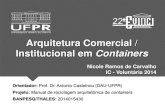 Arquitetura Comercial / Institucional em Containers · 2018. 9. 6. · Conforme Kronenburg (2007), as principais vantagens de construções comerciais e insti-tucionais pré-fabricadas