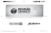 Para maiores informações sobre a Revisão Chevrolet, acesse o site … · O Chevrolet Celta incorpora muitos itens, que certamente irão satisfazer o seu elevado nível de exigência,