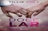 Doce lar · 2018. 7. 3. · Doce lar / Tillie Cole; tradução de Flavia Souto Maior. - São Paulo: Planeta do Brasil, 2018. 320 p. ISBN: 978-85-422-1246-4 Título original: Sweet