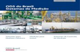 ODS do Brasil Sistemas de Medição - ODS Metering Systems...Empresas de Oil & Gas do mundo. Aprovado e como Fornecedor preferencial, nosso sistema de qualidade e desempenho é objeto