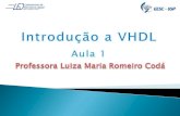 Livro texto: “VHDL · 2020. 5. 7. · Fluxo de Dados ou Físico Profa. Luiza Maria Romeiro Codá 8. A linguagem VHDL é análoga a uma linguagem de programação. Provê mecanismos