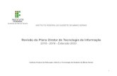Revisão do Plano Diretor de Tecnologia de Informação...APRESENTAÇÃO Este documento apresenta a revisão do Plano Diretor de Tecnologia da Informação do IF Sudeste MG (PDTI)