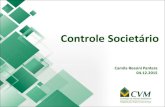 Controle Societário · 2021. 3. 8. · • “Deveres fiduciários” – Art. 116, PU, da LSA: O acionista controlador deve usar o poder com o fim de (i) fazer a companhia realizar