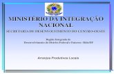 MINISTÉRIO DA INTEGRAÇÃO NACIONALcodeplan.df.gov.br/wp-content/uploads/2018/03/A... · 2018. 3. 6. · Plataforma Comercial de Luziânia. • Estágio de Execução: O estudo de