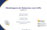 Modelagem de Sistemas com UML - UFPR · 2017. 10. 19. · ese Modelagem de Sistemas com UML (parte 2) Jobson Massollar jobson@cos.ufrj.br Tayana Conte tayana@cos.ufrj.br Guilherme
