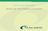 Rede de Prestadores Fachesf · 2013. 9. 2. · Manual de Instruções - Rede de Prestadores Fachesf 7. sempre Para solicitação de exames/procedimentos, observe as informações