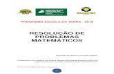 RESOLUÇÃO DE PROBLEMAS MATEMÁTICOS · 2020. 3. 18. · 1 PROGRAMA ESCOLA DA TERRA - 2019 RESOLUÇÃO DE PROBLEMAS MATEMÁTICOS Organizado por Marlene Lucia Siebert Sapelli1 Coordenadores