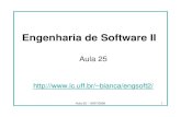 Engenharia de Software II - Instituto de Computação - UFFbianca/engsoft2/index_arquivos/Aula25... · 2006. 7. 21. · Aula 25 - 19/07/2006 2 Ementa • Processos de desenvolvimento