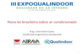 Eng. Leonardo Cozac Conforlab Engenharia AmbientalNBR 7256 Tratamento de ar em estabelecimentos de saúde (EAS) Requisitos para projeto e execução das instalações (em revisão)