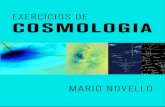 EXERCÍCIOS DE COSMOLOGIA - Mario Novello...1 INTRODUÇÃO Em 1972, ao retornar ao Brasil depois de meu doutorado na Suiça, iniciei a formação de um grupo de estudos em gravitação