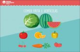 Comer fruta e hortícolas · 2019. 6. 25. · Comer fruta e hortícolas A Prova dos 5! Para nunca te esqueceres de comer estes alimentos todos os dias, nas quantidades certas, segue