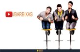 BARBIXAS · 2020. 3. 26. · um dos melhores (se não o melhor) canal de comédia do youtube brasileiro Impressionante, humor sem apelo descarado. Parabéns. Dodo Lokao Dhonata Bayerl