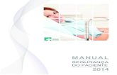 MANUAIS HRC · 2019. 7. 4. · O Plano de Segurança do Paciente é um documento que “aponta situações de risco e descreve as estratégias e as ações definidas pelo serviço
