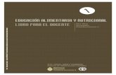 EDUCACIÓN ALIMENTARIA Y NUTRICIONAL LIBRO PARA EL … docente 1.pdfUnidas para la Agricultura y la Alimentación (FAO) y el Ministerio de Educación de la Nación (República Argentina),
