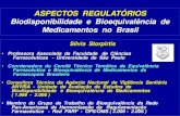 ASPECTOS REGULATÓRIOS Biodisponibilidade e Bioequivalência … · 2013. 3. 19. · STORPIRTIS, S. ; BUENO, M.M. - A Vigilância Sanitária e a Política de Medicamentos no Brasil: