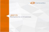 Relatório e Contas 2013 · Relatório e Contas 2015 | Conceito - Consultoria de Gestão, S.A. 6 3. Atividade Operacional O volume da prestação de serviços situou-se nos 5,2 milhões