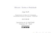 Bitcoin: Sonho e Realidadestolfi/bitcoin/2017-09-06-bitcoin-talk.pdf · Bitcoin: Sonho e Realidade JorgeStolﬁ Departamento de Ciênca da Computação Universidade Estadual de Campinas