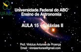 Universidade Federal do ABC AULA 15 - Galáxias II Ensino ... · mil estrelas, além do gás, poeira e Matéria Escura. Elas levam em consideração as várias interações entre
