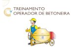 TREINAMENTO OPERADOR DE BETONEIRA - Portal IDEA€¦ · TREINAMENTO OPERADOR DE BETONEIRA. 1–INTRODUÇÃO Uma betoneira ou misturador de concreto é o equipamento utilizado para