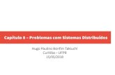 Capítulo 8 – Problemas com Sistemas Distribuídos · Capítulo 8 – Problemas com Sistemas Distribuídos 15/05/2018. 25 Detecção de falhas Exemplos de feedback na detecção